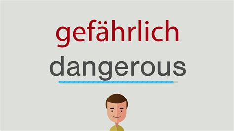 gefährlich auf englisch|More.